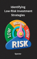 Identifying Low-Risk Investment Strategies