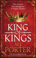 King of Kings: An action-packed unputdownable historical adventure from M J Porter(1 The Brunanburh Series)