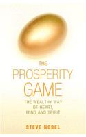 The Prosperity Game: The Wealthy Way of Heart, Mind, and Spirit