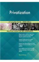 Privatization A Complete Guide - 2020 Edition