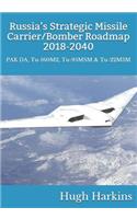 Russia's Strategic Missile Carrier/Bomber Roadmap, 2018-2040