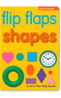 Flip Flaps - Shapes: A Turn-The-Flap Book - Hours of Fun While Children Learn as