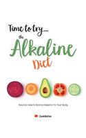 Time to try... the Alkaline Diet: Nourish, Heal & Restore Balance To Your Body