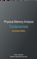 Fundamentals of Physical Memory Analysis