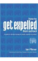How to Get Expelled from School