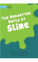 The Wonderful World Of Slime