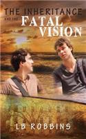 The Inheritance And The Fatal Vision