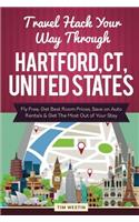 Travel Hack Your Way Through Hartford, CT, United States: Fly Free, Get Best Room Prices, Save on Auto Rentals & Get the Most Out of Your Stay