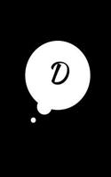 D: 6 x 9 Sketchbook Journal, Personalized Initial "D" Monogram Comic Book Bubble, Black Cover, Blank Notebook, Art Sketch Pad, Doodle, Drawing, 100 Bla