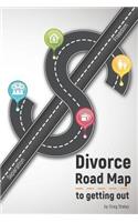 Divorce Road Map to Getting Out