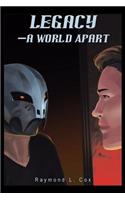 Legacy-A World Apart