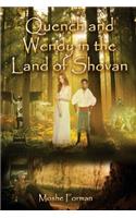 Quench and Wendy in the Land of Shovan