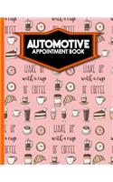 Automotive Appointment Book: 7 Columns Appointment Log, Appointment Scheduling Template, Hourly Appointment Book, Cute Coffee Cover