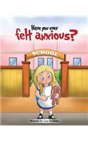 Have You Ever Felt Anxious?: Supporting Parents to Talk to Their Children about Uncomfortable or Unfamiliar Feelings.
