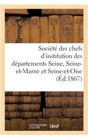 Société Des Chefs d'Institution Des Départements de la Seine, de Seine-Et-Marne Et de Seine-Et-Oise