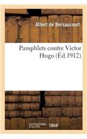 Pamphlets Contre Victor Hugo: (Litterature)