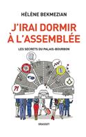 J'irai dormir à l'Assemblée: (Documents Franaais)