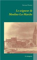 seigneur de Moulins-La-Marche: le vainqueur