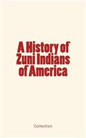 History of Zuni Indians of America