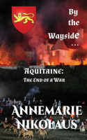 Aquitaine - the End of a War