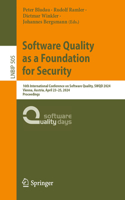 Software Quality as a Foundation for Security: 16th International Conference on Software Quality, Swqd 2024, Vienna, Austria, April 23-25, 2024, Proceedings