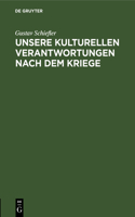 Unsere Kulturellen Verantwortungen Nach Dem Kriege