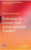 Technology for Learners with Autism Spectrum Disorders: (Educational Communications and Technology: Issues and Innovations)