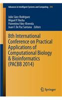 8th International Conference on Practical Applications of Computational Biology & Bioinformatics (Pacbb 2014)