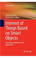 Internet of Things Based on Smart Objects: Technology, Middleware and Applications