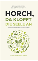 Horch, da klopft die Seele an!