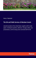 Life and Public Services of Abraham Lincoln