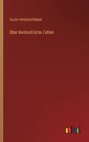 Über Bernoulli'sche Zahlen