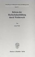 Reform Der Hochschulausbildung Durch Wettbewerb