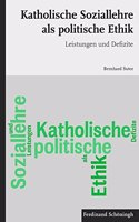Katholische Soziallehre ALS Politische Ethik