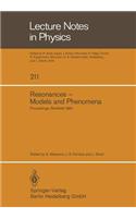 Resonances -- Models and Phenomena