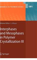 Interphases and Mesophases in Polymer Crystallization III