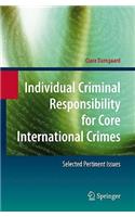 Individual Criminal Responsibility for Core International Crimes