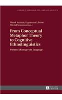 From Conceptual Metaphor Theory to Cognitive Ethnolinguistics