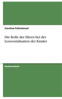 Die Rolle der Eltern bei der Lesesozialisation der Kinder