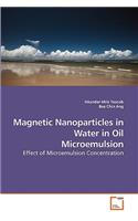 Magnetic Nanoparticles in Water in Oil Microemulsion