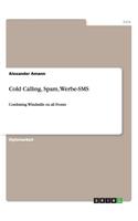 Cold Calling, Spam, Werbe-SMS