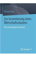 Zur Inszenierung eines Wirtschaftsclusters
