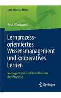 Lernprozessorientiertes Wissensmanagement Und Kooperatives Lernen