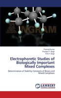 Electrophoretic Studies of Biologically Important Mixed Complexes