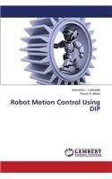 Robot Motion Control Using DIP