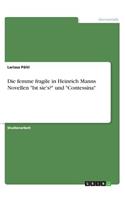Die femme fragile in Heinrich Manns Novellen "Ist sie's?" und "Contessina": (German)