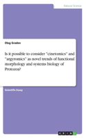 Is it possible to consider ''cinetomics'' and ''argyromics'' as novel trends of functional morphology and systems biology of Protozoa?