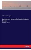 Documentary history of education in Upper Canada: Vol. XXIV., 1872