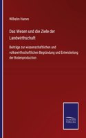 Das Wesen und die Ziele der Landwirthschaft