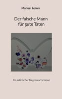 Der falsche Mann für gute Taten